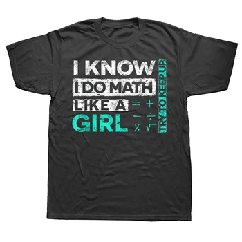 Smieklīgi, es Zinu, man Matemātika Patīk Meitene, Mēģiniet, Lai Saglabātu T Krekli Vasaras Stils Grafiskais Streetwear Īsām Piedurknēm Dzimšanas dienas Dāvanas, T-kreklu apdruka
